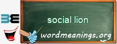 WordMeaning blackboard for social lion